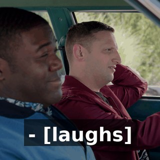 - [laughs]