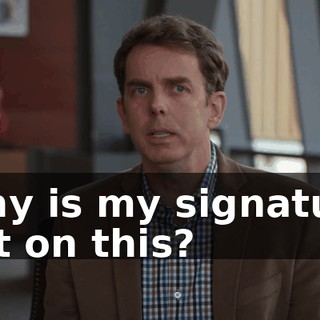 Why is my signature not on this?