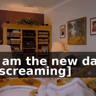 - I am the new dad! - [screaming]