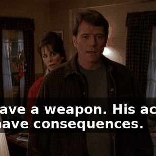 We have a weapon. His actions will have consequences.