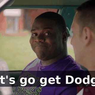 Let's go get Dodge.