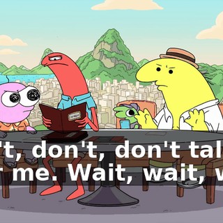 Don't, don't, don't talk over me. Wait, wait, wait.