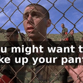 You might want to hike up your pants.