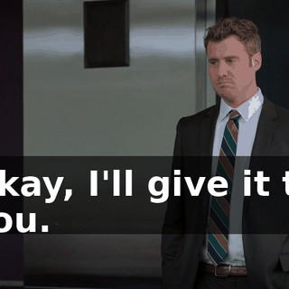 Okay, I'll give it to you.