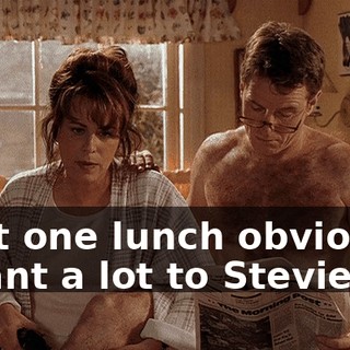That one lunch obviously meant a lot to Stevie.