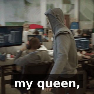 my queen,