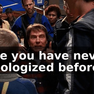 like you have never apologized before.
