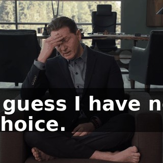 I guess I have no choice.
