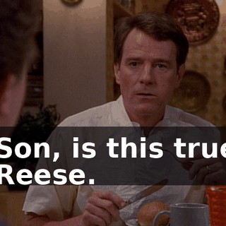 - Son, is this true? - Reese.