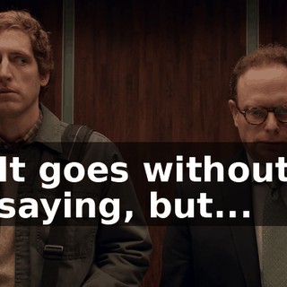 It goes without saying, but...