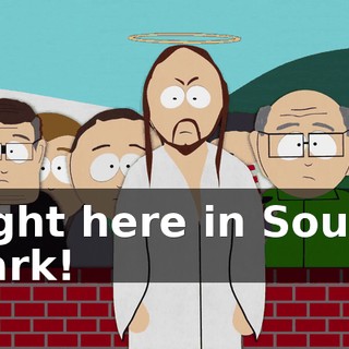 right here in South Park!