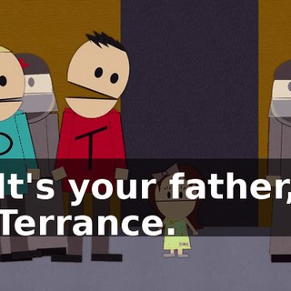 It's your father, Terrance.