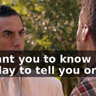 I just want you to know I came here today to tell you one thing.