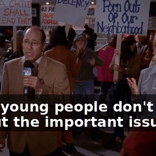 that young people don't care about the important issues...