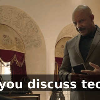 if you discuss tech.