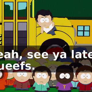 Yeah, see ya later, queefs.