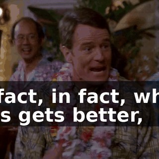 In fact, in fact, when Lois gets better,