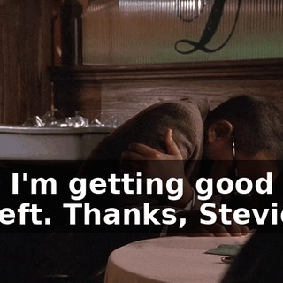 Hey, I'm getting good with my left. Thanks, Stevie.