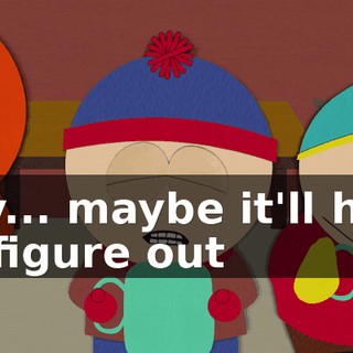 Kay... maybe it'll help us figure out