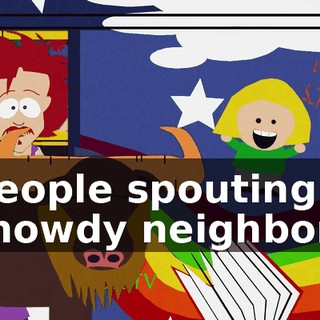 ♪ People spouting "howdy neighbor" ♪