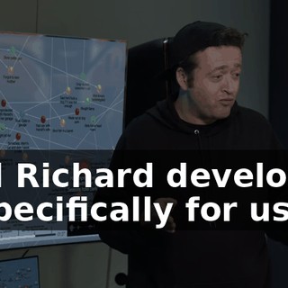 And Richard developed it specifically for us.
