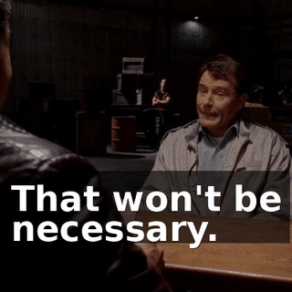 That won't be necessary.