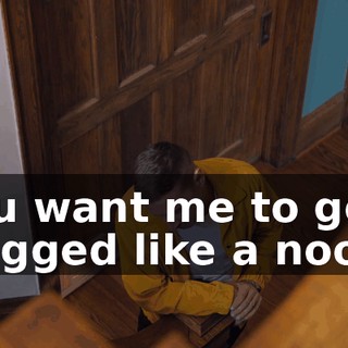 You want me to get fragged like a noob?