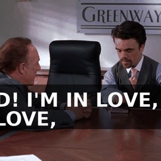 DAD! I'M IN LOVE, I'M IN LOVE,