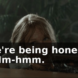 We're being honest? - Mm-hmm.