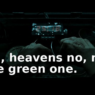 Oh, heavens no, not the green one.