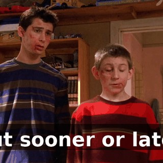 but sooner or later,