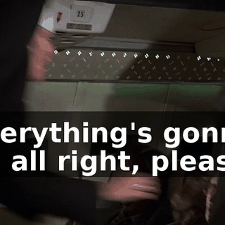 Everything's gonna be all right, please!