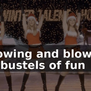 Snowing and blowing Up bustels of fun