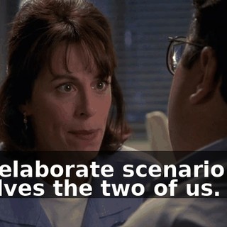 and elaborate scenario that involves the two of us.