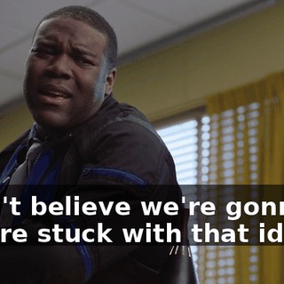 - Can't believe we're gonna be in here stuck with that idiot