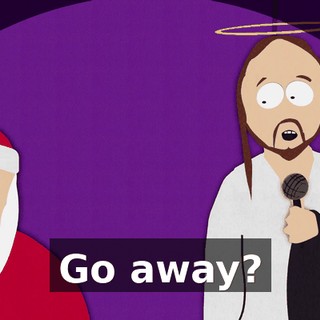 Go away?