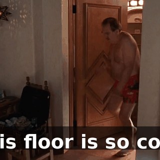 This floor is so cold.