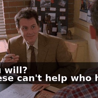 - You will? - Reese can't help who he is.