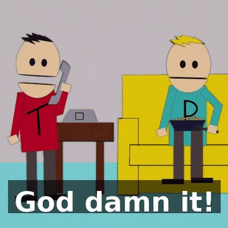 God damn it!