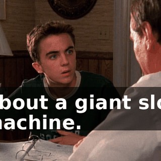 About a giant slot machine.