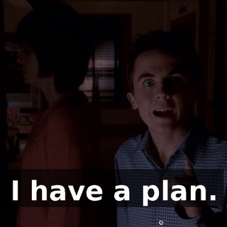 I have a plan.