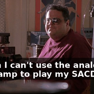 Then I can't use the analogue pre-amp to play my SACDs.