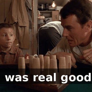 I was real good.
