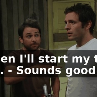 - Then I'll start my taco bed. - Sounds good.
