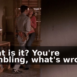 What is it? You're trembling, what's wrong?