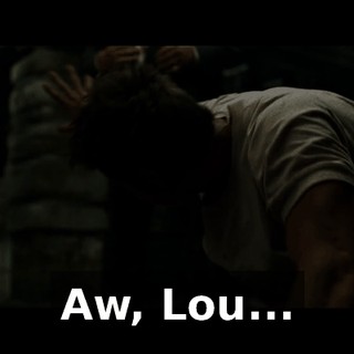 Aw, Lou...