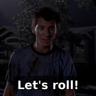 Let's roll!