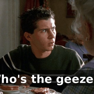 Who's the geezer?