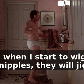 ♪ And when I start to wiggle My nipples, they will jiggle ♪
