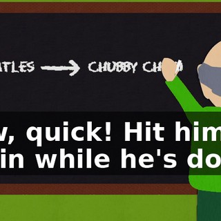 Now, quick! Hit him again while he's down!